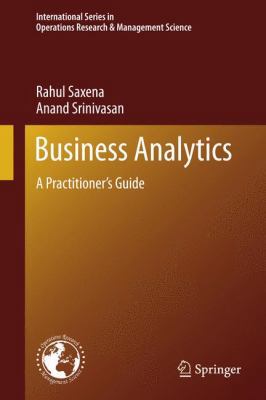Business Analytics: A Practitioner's Guide 1461460794 Book Cover