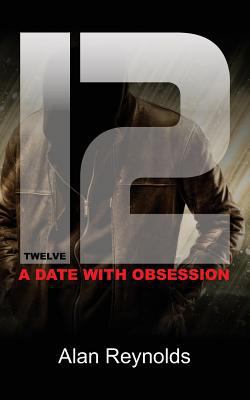 Twelve: A Date with Obsession 1910406880 Book Cover