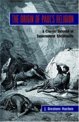 The Origin of Paul's Religion: The Classic Defe... 1599250756 Book Cover