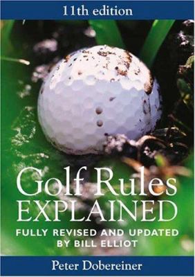 Golf Rules Explained: Fully Revised and Updated... B008SMMVY0 Book Cover