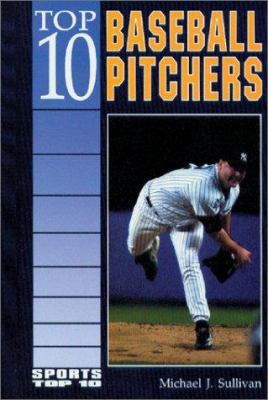Top 10 Baseball Pitchers 0894905201 Book Cover