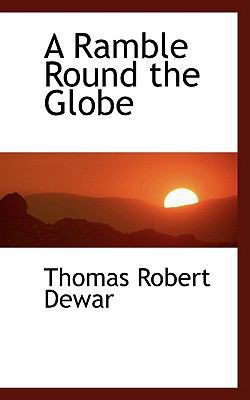 A Ramble Round the Globe 1110171390 Book Cover