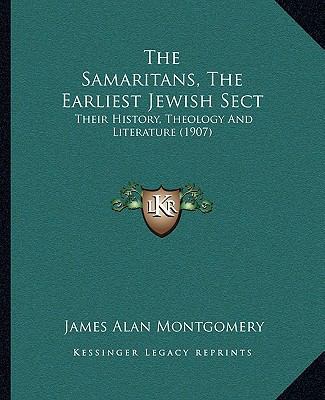 The Samaritans, The Earliest Jewish Sect: Their... 116494035X Book Cover