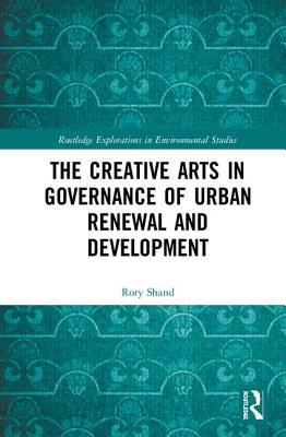 The Creative Arts in Governance of Urban Renewa... 113867513X Book Cover