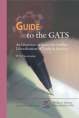 Guide to the GATS: An Overview of Issues for Fu... 9041197753 Book Cover