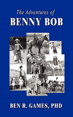 The Adventures of Benny Bob 1604140003 Book Cover