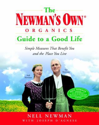 The Newman's Own Organics Guide to a Good Life:... 081296733X Book Cover