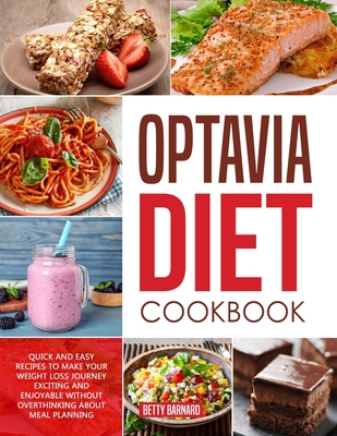 Optavia Diet Cookbook: Quick and Easy Recipes to Achieve a Rapid Weight Loss without Overthinking about Meal Planning 1913922472 Book Cover
