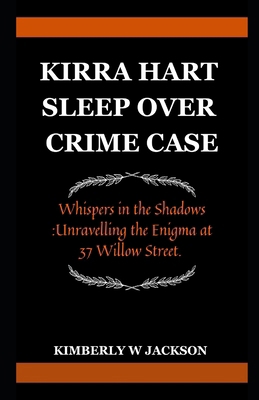 Kirra Hart Sleepover Crime Case: Whispers in th... B0CSWSBQQP Book Cover