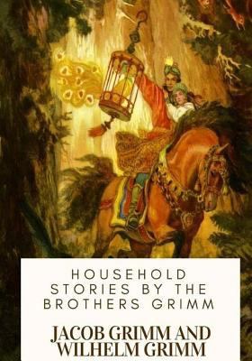 Household Stories by the Brothers Grimm 1717547095 Book Cover