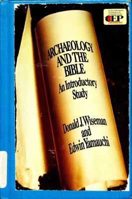 Archaeology and the Bible: An introductory stud... 0310383412 Book Cover