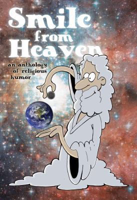 Smile From Heaven: An Anthology of Religious Humor 1934881791 Book Cover