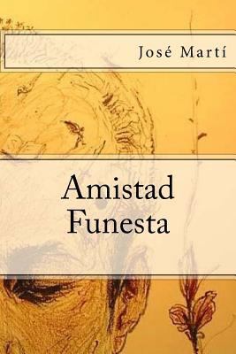 Amistad Funesta (Spanish Edition) [Spanish] 1547134666 Book Cover