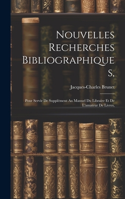 Nouvelles Recherches Bibliographiques,: Pour Se... [French] 1020688599 Book Cover