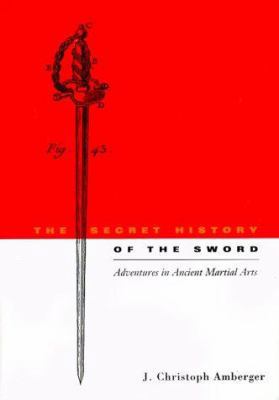 The Secret History of the Sword 1892515040 Book Cover