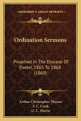 Ordination Sermons: Preached In The Diocese Of ... 1165595176 Book Cover