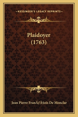 Plaidoyer (1763) [French] 1166601099 Book Cover