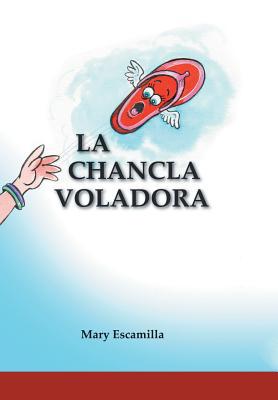 La Chancla Voladora [Spanish] 1506528902 Book Cover