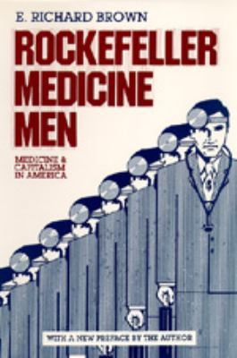 Rockefeller Medicine Men: Medicine and Capitali... 0520042697 Book Cover