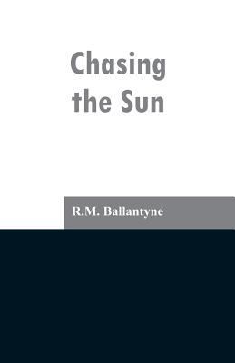 Chasing the Sun 9353296765 Book Cover