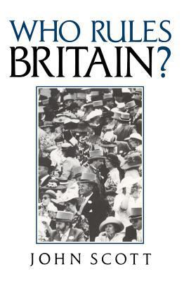 Who Rules Britain? 0745603025 Book Cover
