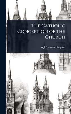 The Catholic Conception of the Church 1024047903 Book Cover
