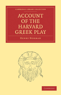 Account of the Harvard Greek Play 1108010822 Book Cover