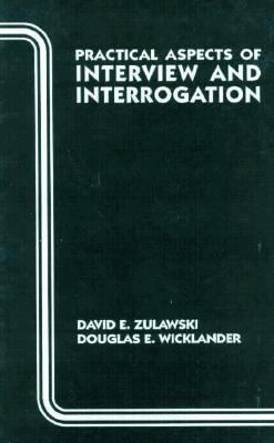 Practical Aspects of Interview and Interrogation 0849395208 Book Cover