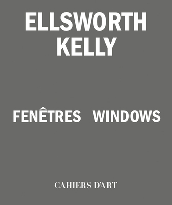 Ellsworth Kelly: Windows 2851173057 Book Cover