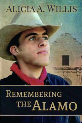 Remembering the Alamo: A Novella 1496104722 Book Cover
