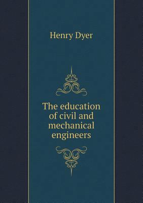 The Education of Civil and Mechanical Engineers 551843457X Book Cover