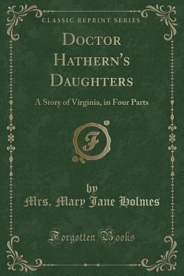 Doctor Hathern's Daughters: A Story of Virginia... 1330713990 Book Cover