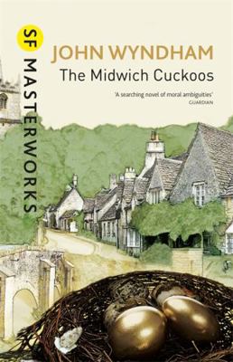 The Midwich Cuckoos (S.F. Masterworks) [Hardcov... 1473212693 Book Cover