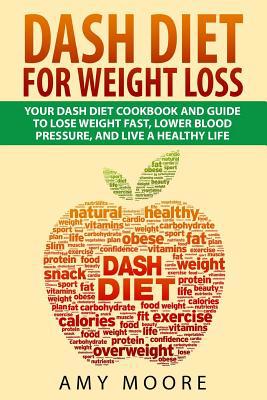 Dash Diet: Dash Diet For Weight Loss: Your Dash... 1519438796 Book Cover