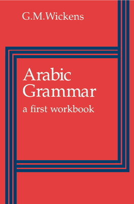 Arabic Grammar: A First Workbook 0521293014 Book Cover