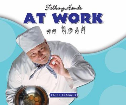 At Work/En El Trabajo [Sign_language] 1592964516 Book Cover