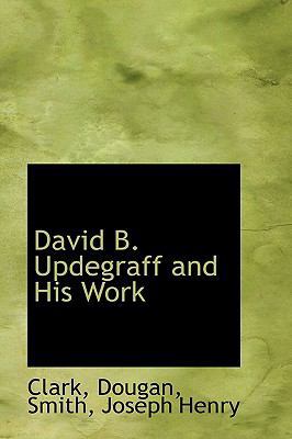 David B. Updegraff and His Work 111353673X Book Cover