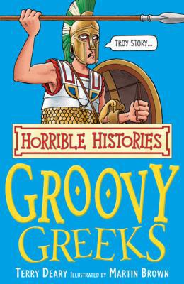 Horrible Histories: Groovy Greeks 0545999855 Book Cover