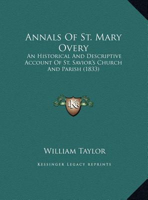 Annals Of St. Mary Overy: An Historical And Des... 1169730027 Book Cover