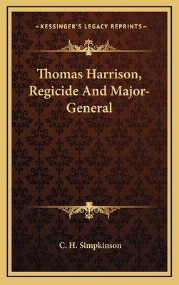Thomas Harrison, Regicide and Major-General 1163549150 Book Cover