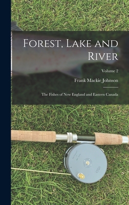 Forest, Lake and River; the Fishes of New Engla... 1019157844 Book Cover