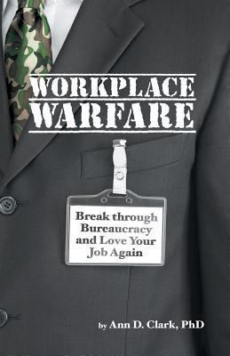 Workplace Warfare: Break through Bureaucracy an... 1475994842 Book Cover