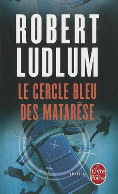 Le Cercle Bleu Des Matarese = The Matarese Circle [French] 225306582X Book Cover