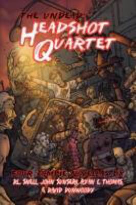 The Undead: Headshot Quartet Four Zombie Novellas 1934861006 Book Cover