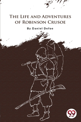 The Life And Adventures Of Robinson Crusoe B0BTZ4TQCM Book Cover