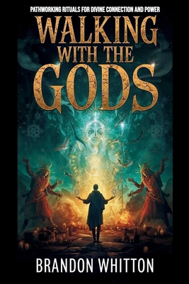 Walking with the Gods: Pathworking Rituals for ... B0FWK6DRPB Book Cover