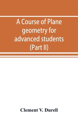 A course of plane geometry for advanced student... 9353893712 Book Cover