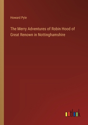 The Merry Adventures of Robin Hood of Great Ren... 3385338778 Book Cover