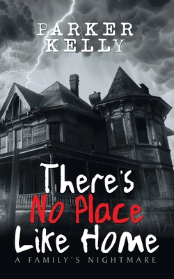 There's No Place Like Home: A Family's Nightmare B0DDWZ1XZ7 Book Cover