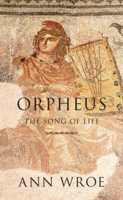 Orpheus: The Song of Life 0224091360 Book Cover